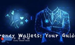 Understanding Digital Currency Wallets: Your Guide to Secure