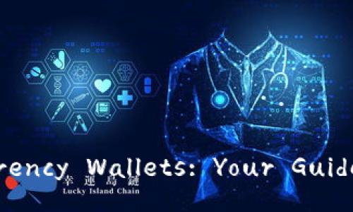 Understanding Digital Currency Wallets: Your Guide to Secure Asset Storage